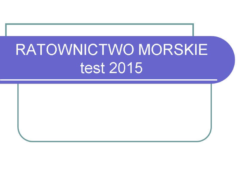 RATOWNICTWO MORSKIE test 2015